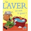 Se laver �a sert � quoi ?