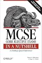 MCSE Core Elective Exams in a Nutshell (In a Nutshell (O'Reilly))