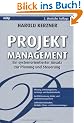Projektmanagement: Ein systemorientierter Ansatz zur Planung und Steuerung (mitp Business)