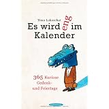 Es wird eng im Kalender: 365 kuriose Gedenk- und Feiertagevon "Timo Lokoschat"
