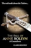 The Fall of Anne Boleyn: A Countdown