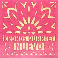 Nuevo, by Kronos Quartet