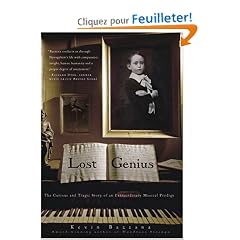 Lost Genius: The Curious and Tragic Story of an Extraordinary Musical Prodigy