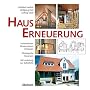 Hauserneuerung: Instandsetzen, Modernisieren, Reno&hellip von Gottfried Haefele
