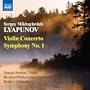 Lyapunov : Concerto pour violon - Symphonie n� 1