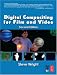 Digital Compositing for Film and Video, Second Edition (Focal Press Visual Effects and Animation)