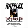 Raffles, The Gentleman Thief, Box Set 1, Volumes 1-4 (Dramatized)
