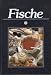 Bücher : Fische. Mit 75 pikanten Rezepten aus aller Welt