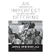 An Imperfect Offering: Humanitarian Action in the Twenty-first Century