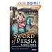 The Sword of Persia: Nader Shah, from Tribal Warrior to Conquering Tyrant