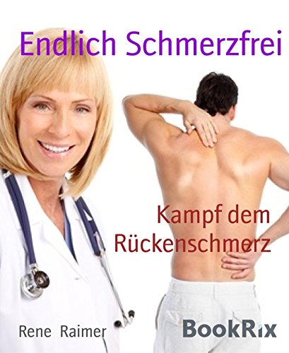 Endlich Schmerzfrei: Kampf dem Rückenschmerz (German Edition)
