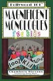 Magnificent Monologues For Kids (Hollywood 101) Magnificent Monologues For Kids