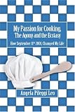 My Passion for Cooking, The Agony and the Ecstasy: How September 11th 2001, Changed My Life