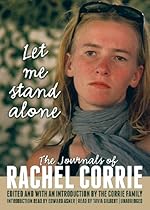 Let Me Stand Alone: The Journals of Rachel Corrie