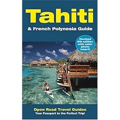 Tahiti & French Polynesia Guide: Open Road Publishing's Best-Selling Guide to Tahiti! (Open Road Travel Guides Tahiti and French Polynesia Guide)