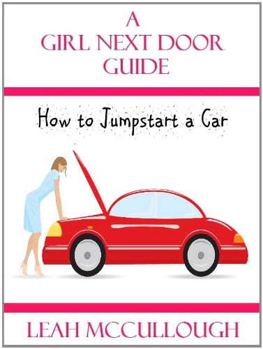 How to Jumpstart a Car (A Girl Next Door Guide)
