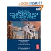 Digital Compositing for Film and Video