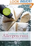 Learning to Bake Allergen-Free: A Crash Course for Busy Parents on Baking without Wheat, Gluten, Dairy, Eggs, Soy or Nuts