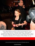 The Armchair Guide to Entertainment: 12th Annual Critics' Choice Awards, featuring Cameron Bright of Thank You for Smoking, Paul Dano and Abigail ... Dakota Fanning of Charlotte's Web, et. al.