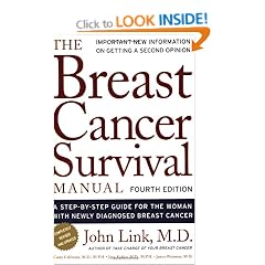 Breast Cancer Survival Manual, Fourth Edition: A Step-By-Step Guide for the Woman with Newly Diagnosed Breast Cancer