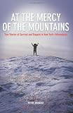 At the Mercy of the Mountains: True Stories of Survival and Tragedy in New York's Adirondacks
