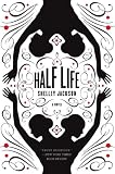 Half Life: A Novel