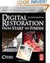 Digital Restoration from Start to Finish, Second Edition: How to repair old and damaged photographs