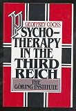 Psychotherapy in the Third Reich : the Göring Institute