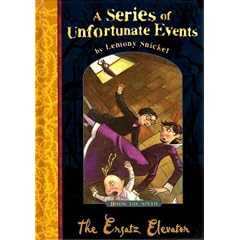 The Ersatz Elevator (A Series of Unfortunate Events No. 6)