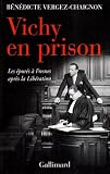 Vichy en prison : Les épurés à Fresnes après la Libération