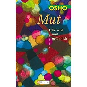 Mut. Lebe wild und gefährlich