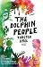 The Dolphin People: A Novel (P.S.)