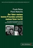 Der Vater meines besten Freundes schickte meinen Vater ins KZ - Frank Reiss, Pavel Matocha