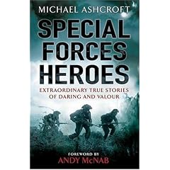 Special Forces Heroes: Extraordinary True Stories of Daring and Valour