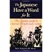The Japanese Have a Word for It: The Complete Guide to Japanese Thought and Culture