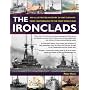 The Ironclads: An Illustrated History of Battleships from 1860 to the First World War