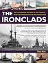 Ironclads: An Illustrated History of Battleships from 1860 to WWI