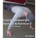 Essential Bodyweight Exercises and Nutrition ~ Richard West