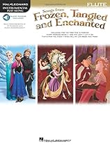Songs from Frozen, Tangled and Enchanted: Flute (Hal Leonard Instrumental Play-Along) Songs from Frozen, Tangled and Enchanted: Flute (Hal Leonard Instrumental Play-Along)