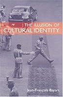 The Illusion of Cultural Identity (American Politics and Political Economy Series)