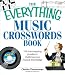 Everything Music Crosswords Book: 150 Chart-topping puzzles to challenge your musical knowledge (Everything: Sports and Hobbies)