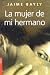 La mujer de mi hermano (Spanish Edition)