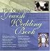The Creative Jewish Wedding Book: A Hands-On Guide to New & Old Traditions, Ceremonies & Celebrations by Gabrielle Kaplan-Mayer