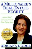 A Millionaire's Real Estate Secret: Adriana Dodge's No Cash No Credit Home Buying System