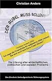 Produkt-Bild: Der Rubel muss rollen: Die L&ouml;sung aller wirtschaftlichen, politischen und sozialen Probleme