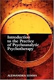 Introduction to the Practice of Psychoanalytic Psychotherapy
 A Practical Treatment Handbook,
Alessandra Lemma
