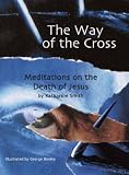 The way of the cross : meditations of the death of Jesus