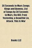 30 Seconds to Mars Songs: Kings and Queens, List of Songs by 30 Seconds to Mars, the Kill, from Yesterday, a Beautiful Lie, Attack, This Is War-