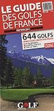 Guide des golfs de France (French Edition)