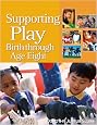 Supporting Play: Birth Through Age Eight
